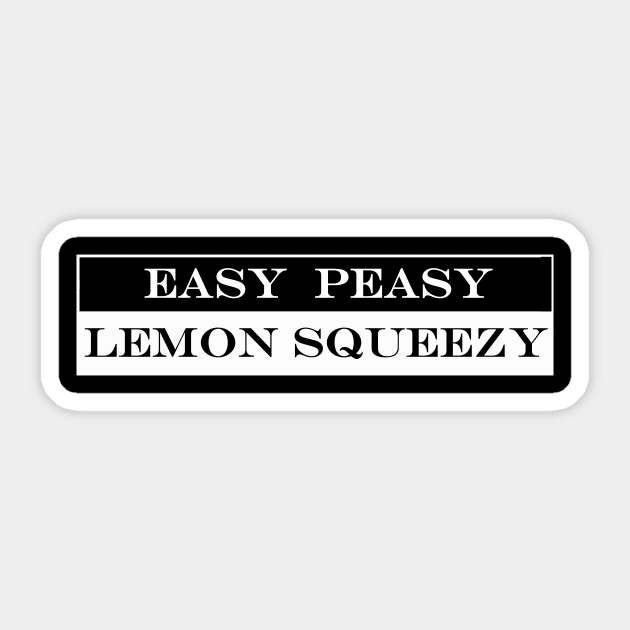 easy peasy lemon squeezy Sticker by NotComplainingJustAsking